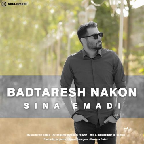 Sina Emadi   –   Badtaresh Nakon